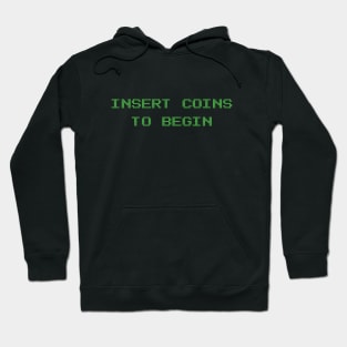 Retro Video Games Insert Coins to Begin Hoodie